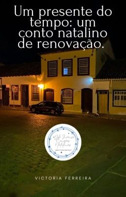 Um presente do tempo: um conto natalino de renovação. 