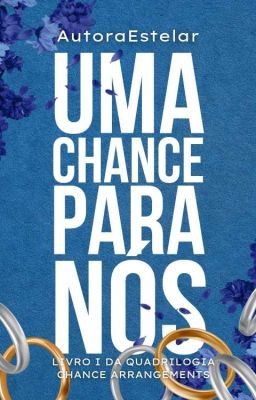 Uma Chance Para Nós// Livro 01 Da Quadrilogia Chance Arrangements 