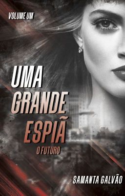 Uma Grande Espiã - O futuro - Volume Um |DEGUSTAÇÃO |