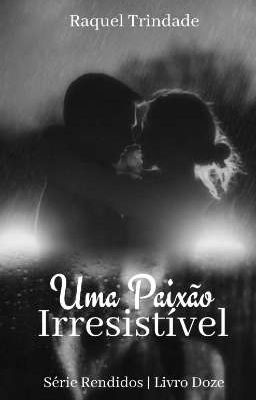 Uma Paixão Irresistível (Livro 12)