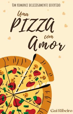 Uma pizza com amor