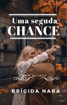 UMA SEGUNDA CHANCE-3° LIVRO DA SÉRIE- AMOR NA ITÁLIA