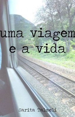 Uma viagem e a vida