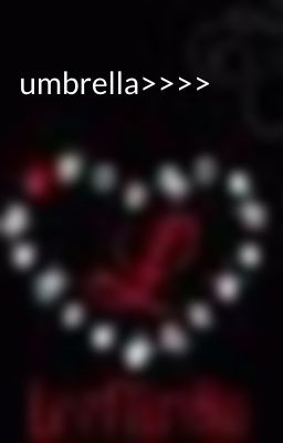 umbrella>>>>