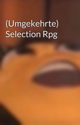 (Umgekehrte) Selection Rpg