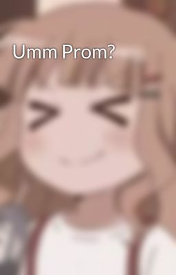 Umm Prom?
