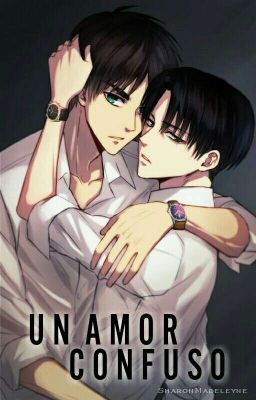 Un amor confuso『 ErenxLevi 』