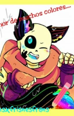 Un Amor De Muchos Colores (Ink!sans X Reader~♡)