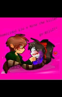  Un amor diferente (Homicidal Liu x Nina the killer )