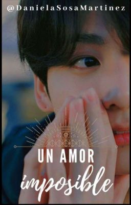 Un Amor Imposible [Jungkook y ____ (T/n)] ✔