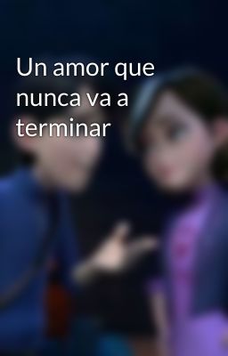 Un amor que nunca va a terminar