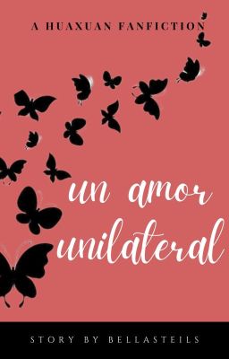 un amor unilateral | huaxuan