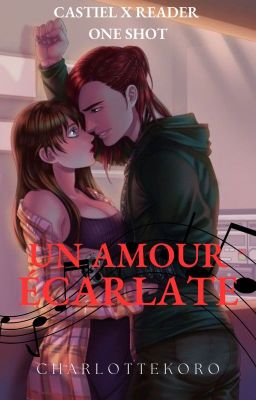 Un amour écarlate (Castiel x Reader) [One Shot]