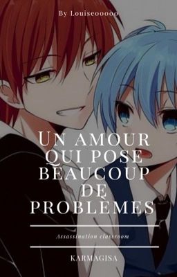 Un amour qui pose beaucoup de problème...(Karma X Nagisa)