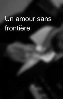 Un amour sans frontière