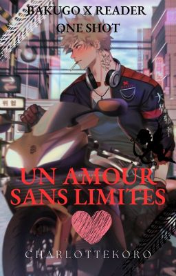 Un amour sans limites (Bakugo x Reader) [One Shot]