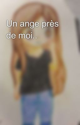 Un ange près de moi..