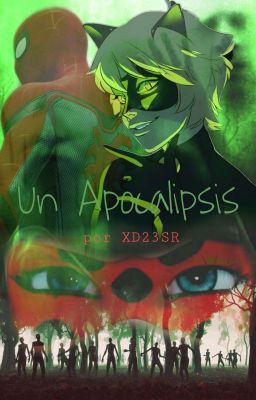 Un Apocalipsis (Spiderbug/mariter) [REESCRIBIENDO]