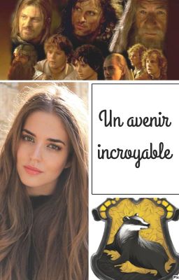 Un avenir incroyable (Crossover Harry Potter/Le Seigneur des anneaux)