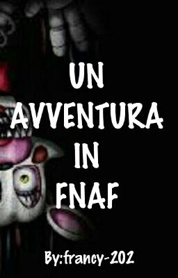 Un'avventura in Fnaf