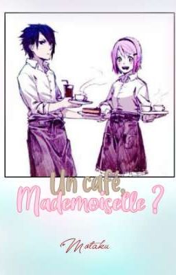 Un café, Mademoiselle ? [Sasusaku]