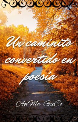 Un caminito convertido en poesía