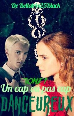 Un cap ou pas cap dangereux ~Dramione