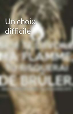 Un choix difficile