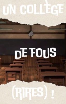 Un collège de fous ( rires 😜)