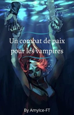 Un combat de paix pour les vampires [En Réécriture]