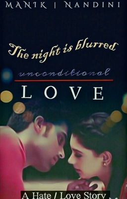 [Un]conditional Love (A Hate/Love Story)