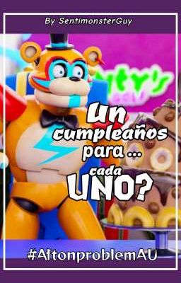 Un cumpleaños para... ¿cada uno? [Afton Family] [AU]