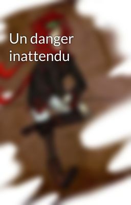 Un danger inattendu