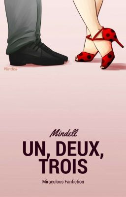 Un. Deux. Trois. - Miraculous Fanfiction