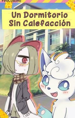 Un Dormitorio Sin Calefacción - Pokémon Oneshot [Yaoi] [Kirlia x Vulpix Alola]