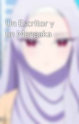 Un Escritor y un Mangaka