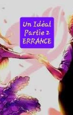 Un Idéal - PARTIE 2 : Errance