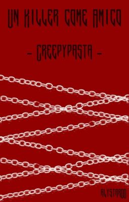 Un Killer Come Amico || Creepypasta