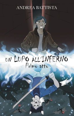 Un lupo all'Inferno - Primo atto