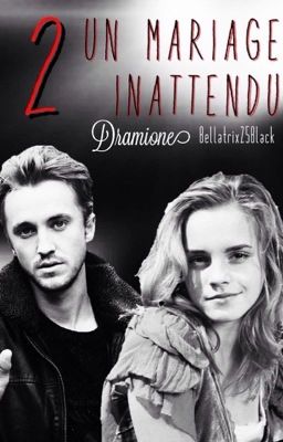 Un mariage inattendu 2~Dramione~