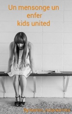 Un mensonge, un enfer, kids United