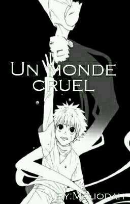 Un monde cruel (FanFic KilluGon) [TERMINÉ]