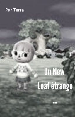 Un New Leaf étrange...