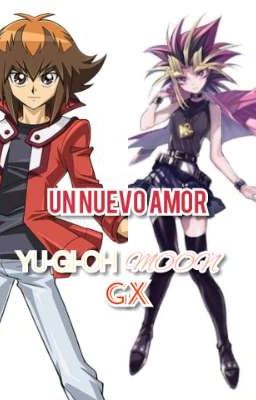 UN NUEVO AMOR                                      YU-GI-OH MOON GX