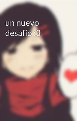 un nuevo desafio :3