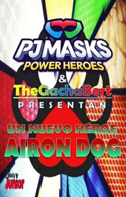 Un Nuevo Héroe: 🐶🤎Airon Dog💚🐶_ PJ MASKS POWER HEROES