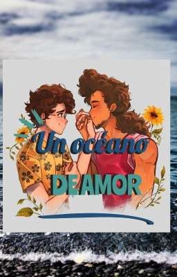 ❤️🌊Un océano de amor🌊❤️ 2do Libro 