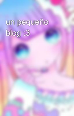 un pequeño blog :3 