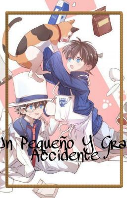 Un Pequeño Y Gran Accidente (Kaishin)