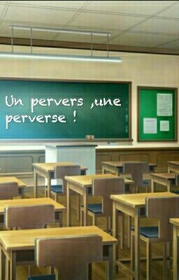 Un pervers ,une perverse !